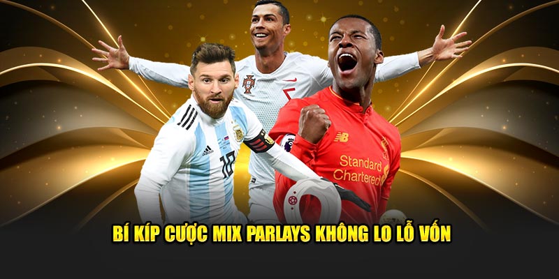 bi-kip-cuoc-mix-parlays-khong-lo-lo-von